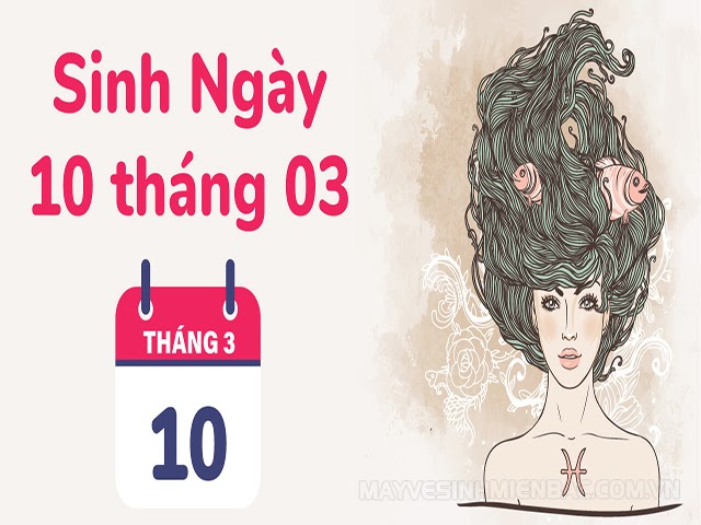 Những gợi ý phát triển bản thân cho người sinh ngày 10/3