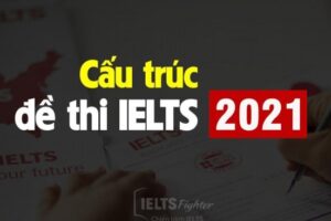 Cau Truc De Thi Ielts Chi Tiet Va Chuan Xac Nhat 521681