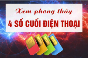 4 số cuối điện thoại phong thủy