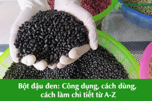 Bột đậu đen có tác dụng gì