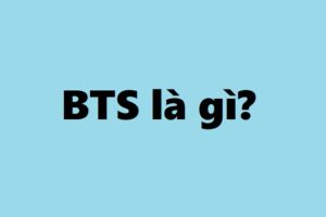 Bts là viết tắt của từ gì