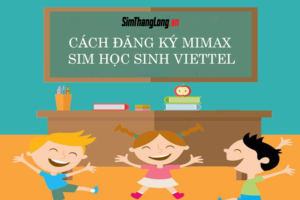 Cách đăng kí mimax sim học sinh