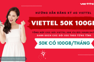 Cách đăng ký 4g viettel 50k 1 tháng 100gb