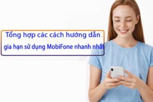 Cách gia hạn ngày sử dụng của mobifone