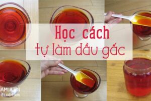 Cách làm tinh dầu gấc bôi mặt