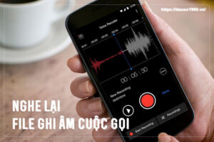 Cách nghe lại ghi âm cuộc gọi