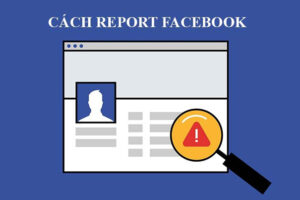 Cách report facebook đơn giản nhất