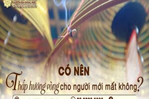 Có nên thắp hương vòng cho người mới mất