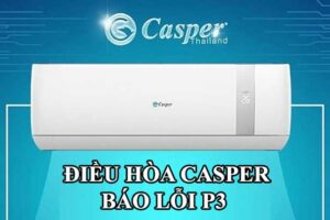 Lỗi p3 điều hòa casper