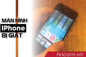 Màn hình iphone bị giật liên tục