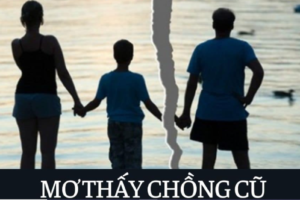 Mơ thấy chồng cũ muốn quay lại