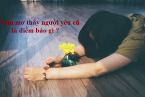 Mơ thấy nói chuyện với người yêu cũ