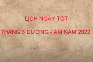 Ngày tốt trong tháng 5 dương lịch