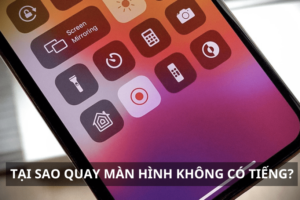 Quay màn hình iphone không có tiếng