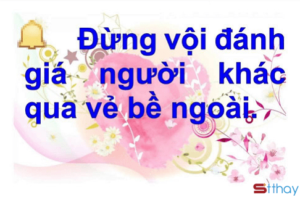 Stt đừng đánh giá người khác qua vẻ bề ngoài