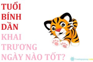 Tuổi bính dần khai trương ngày nào tốt