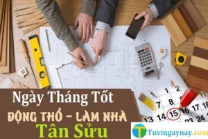 Tuổi tân sửu làm nhà năm 2022