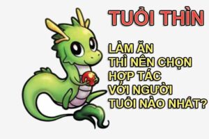 Tuổi thìn hợp với tuổi nào trong làm ăn