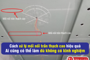 Xử lý mối nối trần thạch cao